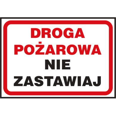 ZNAK "DROGA POŻAROWA NIE ZASTAWIAJ", 250X350 MM, PCV