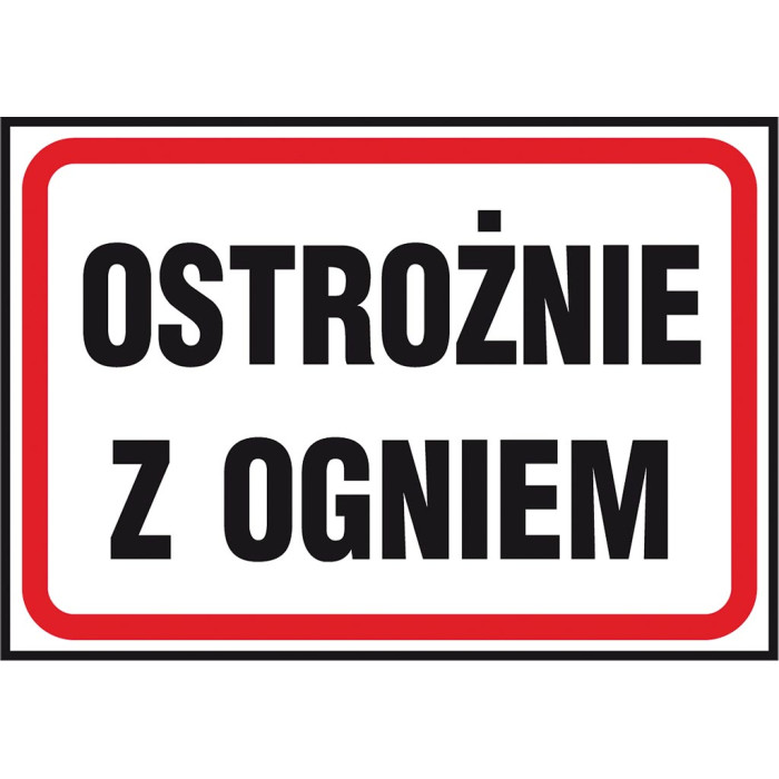 ZNAK OCHRONY PPOŻ OSTROŻNIE Z OGNIEM 250X350 MM PŁYTA PCV ZNAK BEZPIECZEŃSTWA PRZECIWPOŻAROWEGO