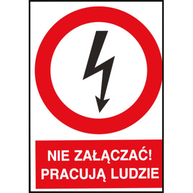 ZNAK ELEKTRYCZNY NIE ZAŁĄCZAĆ PRACUJĄ LUDZIE FOLIA SAMOPRZYLEPNA 74X105 MM BEZPIECZEŃSTWO PRACY OSTRZEŻENIE