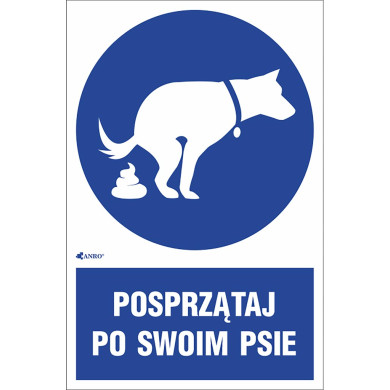 ZNAK "POSPRZĄTAJ PO SWOIM PSIE" 200X300 MM, NIEBIESKIE TŁO, FOLIA, PŁYTA PCV