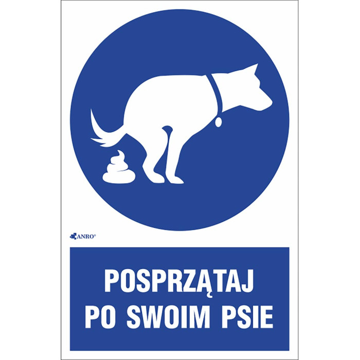 ZNAK "POSPRZĄTAJ PO SWOIM PSIE" 200X300 MM, NIEBIESKIE TŁO, FOLIA, PŁYTA PCV