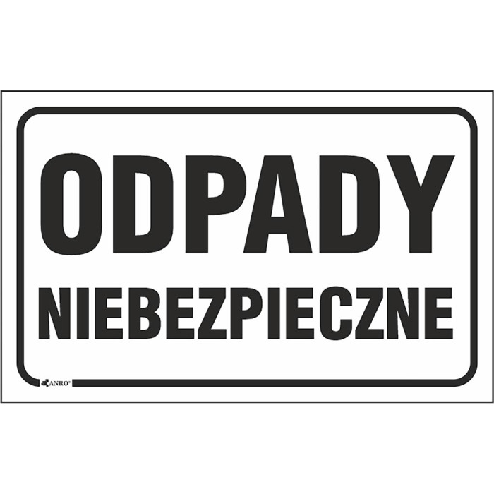 TABLICA „ODPADY NIEBEZPIECZNE” – 250x400 MM – PŁYTA PCV 3 MM