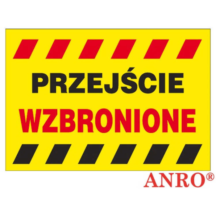 ZNAK BEZPIECZEŃSTWA ANRO TABLICA BUDOWLANA - PRZEJŚCIE WZBRONIONE - PŁYTA PCV